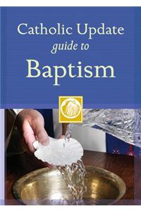 Catholic Update Guide to Baptism