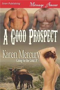 A Good Prospect [Going for the Gold 3] (Siren Publishing Menage Amour)