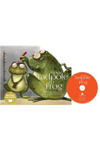 From Tadpole to Frog