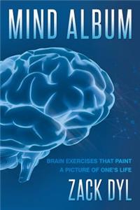 Mind Album: Brain Exercises That Paint a Picture of One's Life