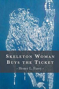 Skeleton Woman Buys the Ticket