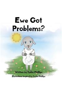 Ewe Got Problems?