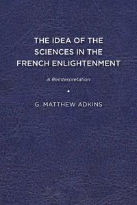 The Idea of the Sciences in the French Enlightenment