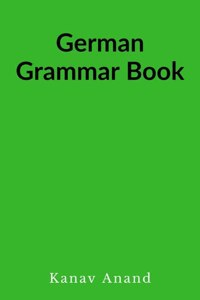 German Grammar Book / German Grammar Book : German grammar book