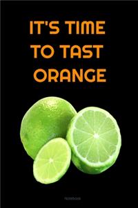 IT'S TIME TO TAST ORANGE Composition Notebook