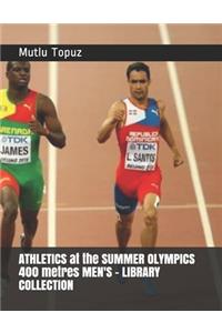 ATHLETICS at the SUMMER OLYMPICS 400 metres MEN'S - LIBRARY COLLECTION