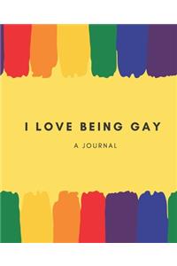 I Love Being Gay- A Journal