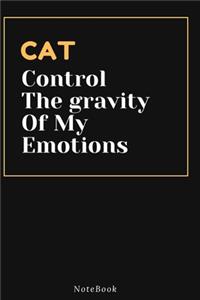 CAT Control The gravity Of My Emotions