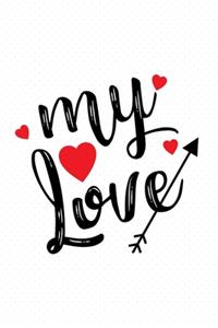 My love