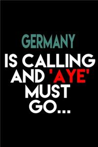 Germany Is Calling And 'Aye' Must Go...