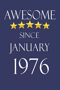Awesome Since january 1976 Notebook Birthday Present