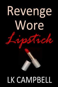 Revenge Wore Lipstick