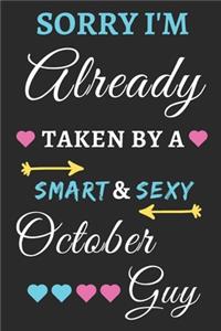 Sorry I'm already Taken by a Smart & Sexy October guy