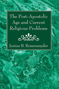 Post-Apostolic Age and Current Religious Problems