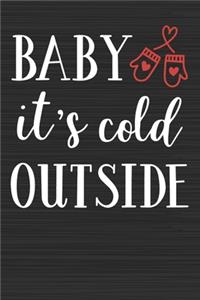 Baby Its Cold Outside 1