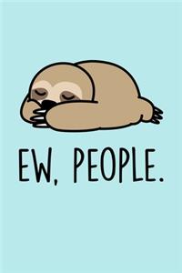 Ew, People