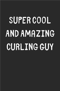 Super Cool And Amazing Curling Guy