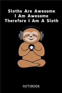 Sloths Are Awesome - I Am Awesome - Therefore I Am A Sloth