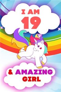 I am 19 and Amazing Girl, Happy Birthday Gift, 19 Years Old Unicorn Journal Notebook for Girls