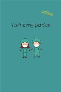 You're My Person: Notebook & JOURNAL