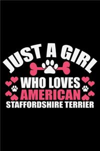 Just A Girl Who Loves American Staffordshire Terrier