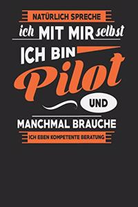 Natürlich Spreche Ich Mit Mir Selbst Ich bin Pilot Und Manchmal Brauche Ich Eben Kompetente Beratung