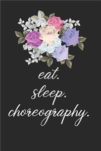 eat. sleep. choreography. - Lined Notebook