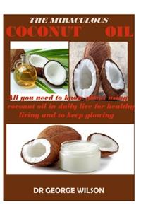 The Miraculous Coconut Oil