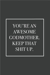 You're an Awesome Godmother. Keep That Shit Up