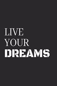 Live your Dreams Journal