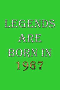 Legends Are Born In 1967 Notebook