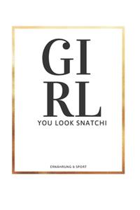 Girl You Look Snatchi Ernährung&Sport