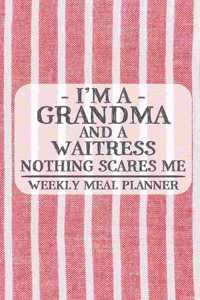 I'm a Grandma and a Waitress Nothing Scares Me Weekly Meal Planner