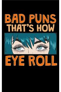 Bad Puns That's How Eye Roll
