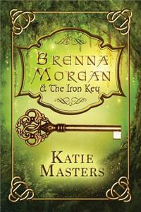 Brenna Morgan and the Iron Key