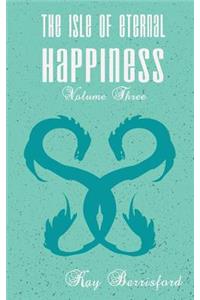 The Isle of Eternal Happiness