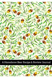 A Homebrew Beer Recipe & Review Journal: Record And Rate Your Homemade Brews