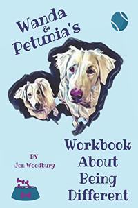 Wanda & Petunia's Workbook About Being Different BY Jen Woodbury