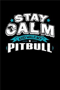 Stay Calm And Walk My Pitbull