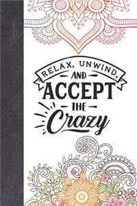 Relax, Unwind, And Accept The Crazy