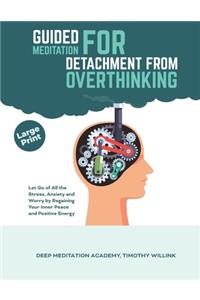 Guided Meditation for Detachment from Overthinking