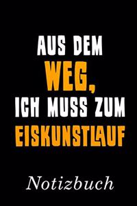 Aus Dem Weg Ich Muss Zum Eiskunstlauf Notizbuch