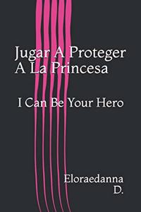 Jugar A Proteger A La Princesa