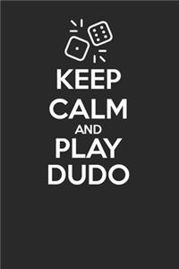 Keep Calm and Play Dudo 120 Page Notebook Lined Journal for Dudo Players