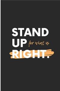 Stand Up For What Is Right