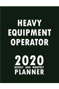 Heavy Equipment Operator 2020 Weekly and Monthly Planner