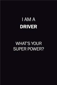 I Am A Driver, What's Your Super Power?