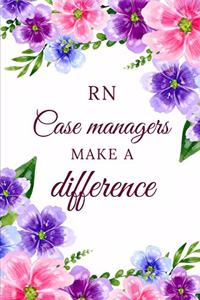 RN Case Managers Make A Difference