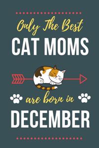 Only The Best Cat Moms Are Born In December