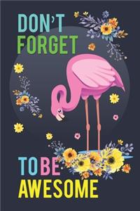 Don't Forget To Be Awesome